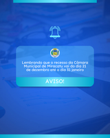 Lembrando que o recesso da câmara municipal de miracatu vai do dia 21 de dezembro até o dia 31 janeiro!